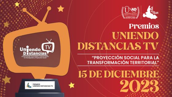 Uniendo Distancias TV celebra la Segunda Edición de los Premios 2023 para reconocer el talento unadista y la Proyección Social en la búsqueda de la transformación territorial