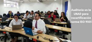 Auditoría en la UNAD para recertificación de la norma ISO 9001