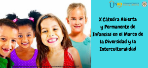 X Cátedra Abierta y Permanente de Infancias y Encuentro de Educación Infantil UNAD Valledupar