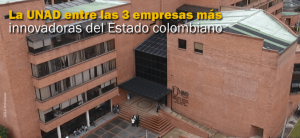 La UNAD entre las 3 empresas más innovadoras del Estado colombiano