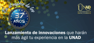 Lanzamiento de innovaciones que harán más ágil tu experiencia en la UNAD  
