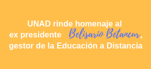UNAD rinde homenaje al ex presidente Belisario Betancur, gestor de la educación a distancia
