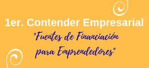 Contender Empresarial: "Fuentes de Financiación para Emprendedores"