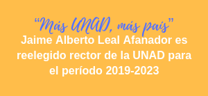 “Más UNAD, más país”:  Jaime Alberto Leal Afanador es reelegido rector de la UNAD para el período 2019-2023