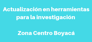 Actualización en herramientas para la investigación - Zona Centro Boyacá
