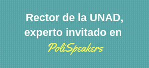 Rector de la UNAD, experto invitado en PoliSpeakers