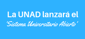 La UNAD lanzará el 'Sistema Universitario Abierto'