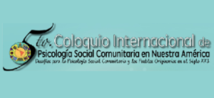 EVENTO: 5° coloquio internacional de psicología social comunitaria en nuestra América. Desafíos para la psicología y los pueblos originarios en el siglo XXI