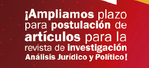 Se extiende el plazo para la postulación de artículos a publicar en la ‘Revista Análisis Jurídico y Político’