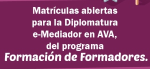 Matrículas abiertas para la Diplomatura e-Mediador en AVA