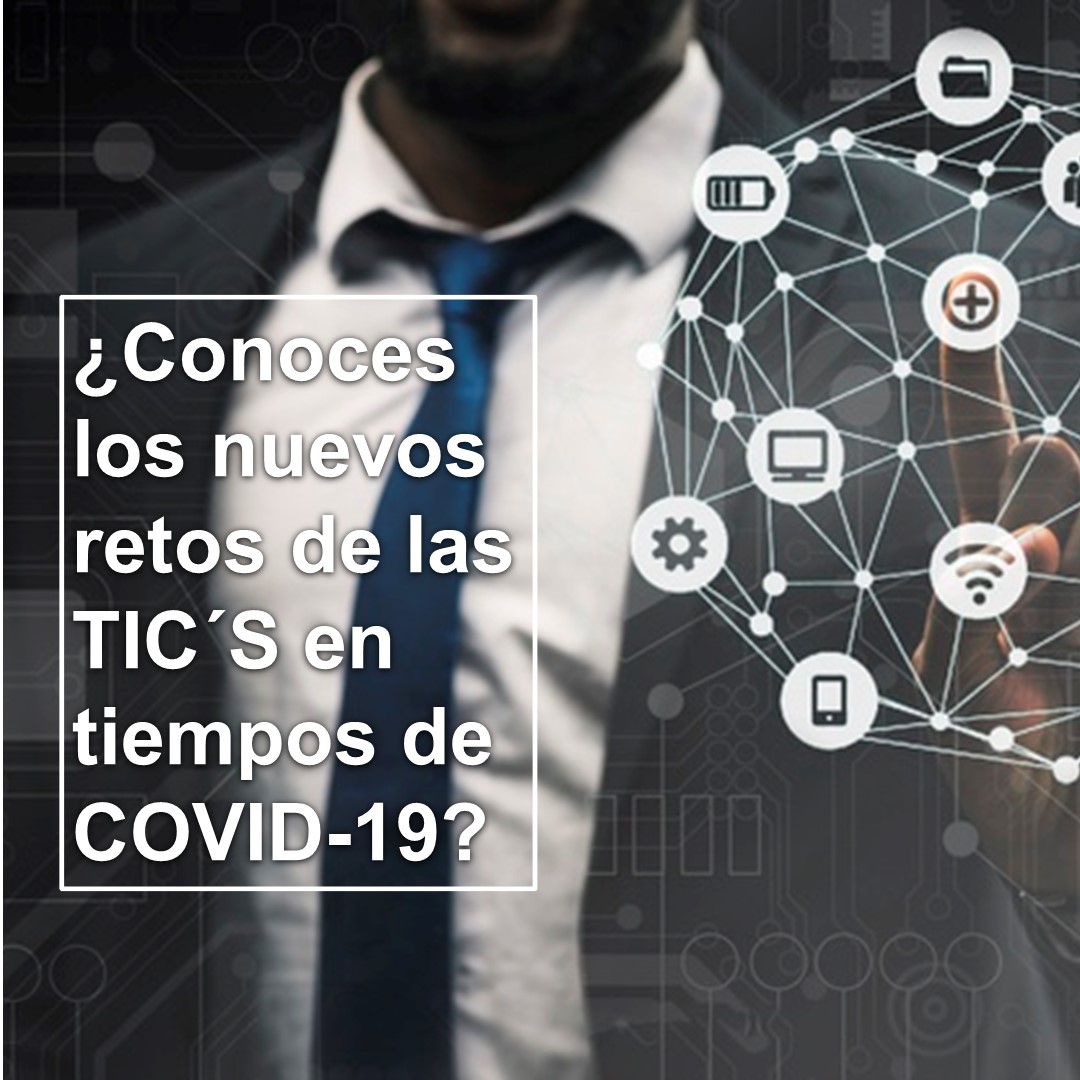 Los nuevos retos de las TIC´S en tiempos de COVID-19