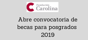 Fundación Carolina abre convocatoria de becas posgraduales 2019