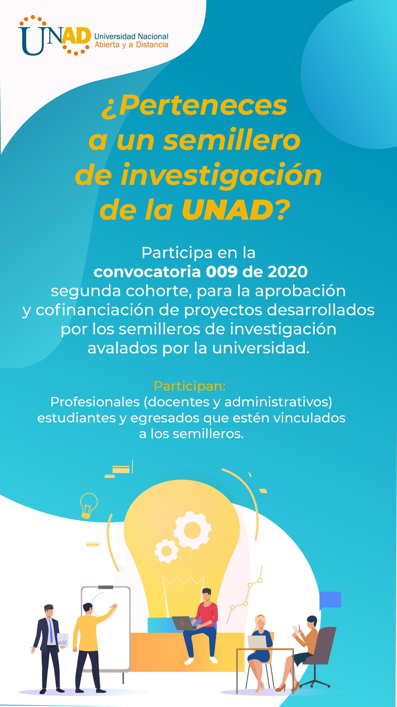 Participa en la convocatoria 009 cohorte 02 para la aprobación y cofinanciación de Proyectos desarrollados por los semilleros avalados por la UNAD