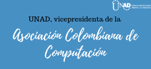 UNAD, vicepresidenta de la Asociación Colombiana de Computación