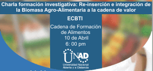 Charla formación Investigativa: Re-inserción e integración de la Biomasa Agro-Alimentaria a la cadena de valor