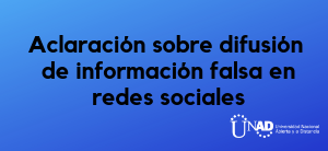 Aclaración sobre divulgación a través de redes sociales, respecto al programa Generación E en la UNAD
