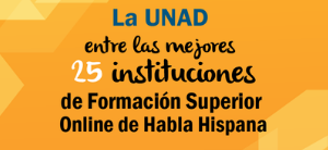 La UNAD entre las mejores 25 instituciones de Formación Superior Online de Habla Hispana