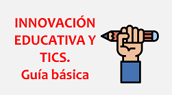 Conozca la Guía Básica de "INNOVACIÓN EDUCATIVA Y TICS". Editorial Magisterio.