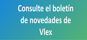 Consulte el Boletín de actualidad en Vlex