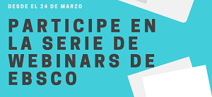 Participa en la serie de Webinars de EBSCO