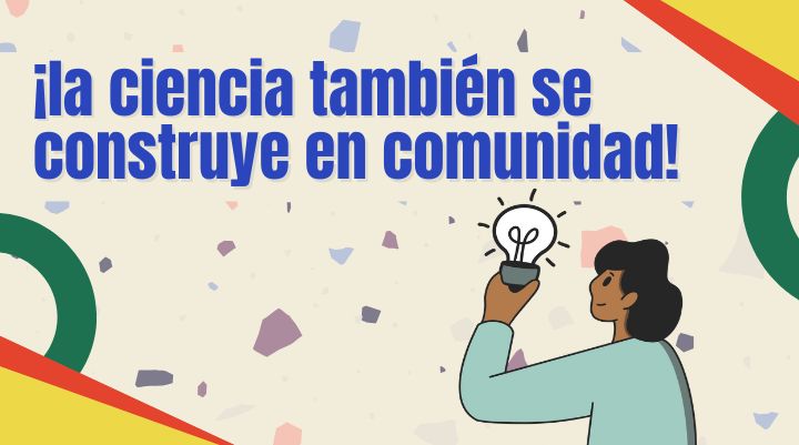 La ciencia que se construye con la comunidad: Apropiación Social del Conocimiento como motor de transformación territorial