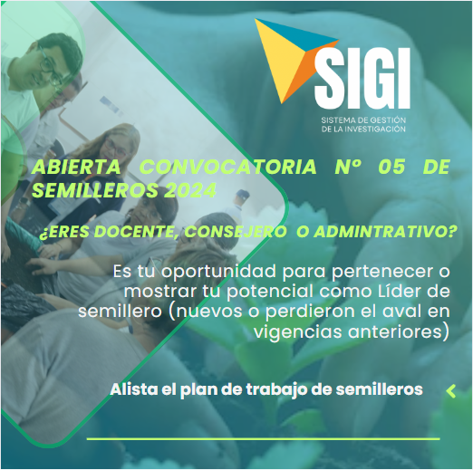 Apertura de la convocatoria Nº 005 de 2024 para semilleros nuevos o que perdieron su aval en períodos académicos anteriores para la vigencia 2025