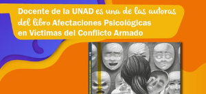 Docente de la UNAD es una de las autoras del libro “Afectaciones Psicológicas en Víctimas del Conflicto Armado”