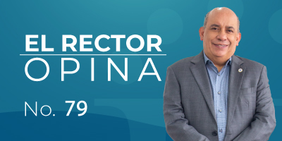 Rector Opina / Se va 2025: Momento de agradecer y proyectar más y mejores impactos